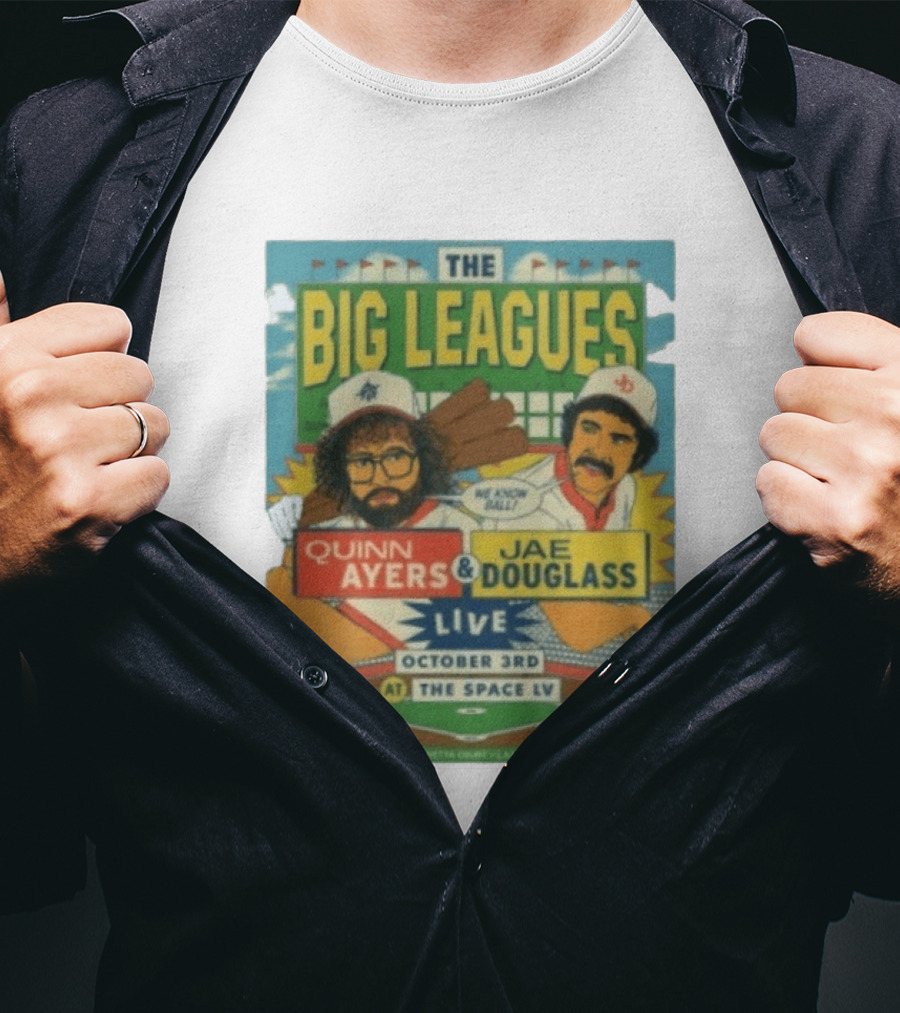 The Big Leagues Quinn Ayers Jae Douglass Live October 3rd The Space LV T-Shirt