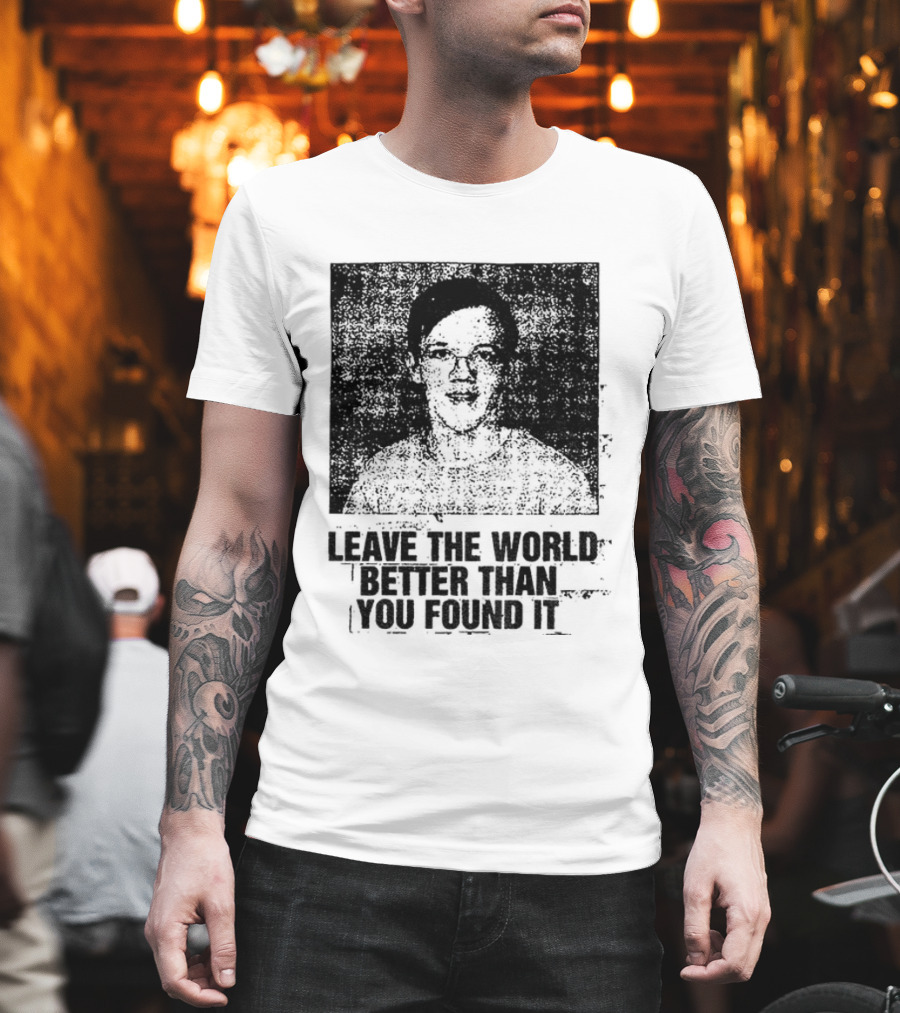 Thomas Crooks Leave The World Better Than You Found It T-Shirt