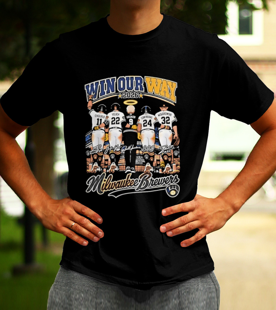Win Our Way 2026 Milwaukee Brewers Chourio Yelich Uecker Contreras Misiorowski T-Shirt