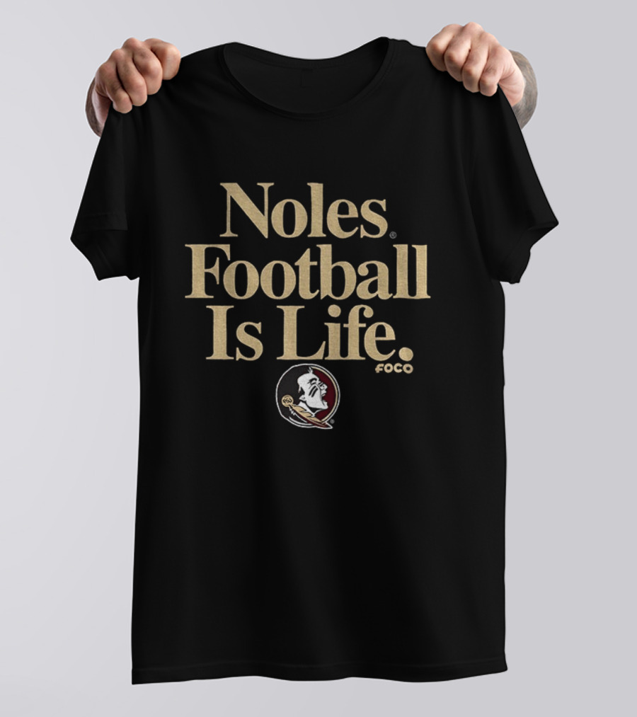 Noles Football Is Life Foco With Florida State Seminoles T-Shirt