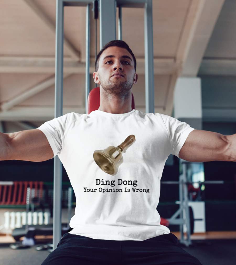 Ding Dong Bell Your Opinion Is Wrong Humorous Phrase T-Shirt