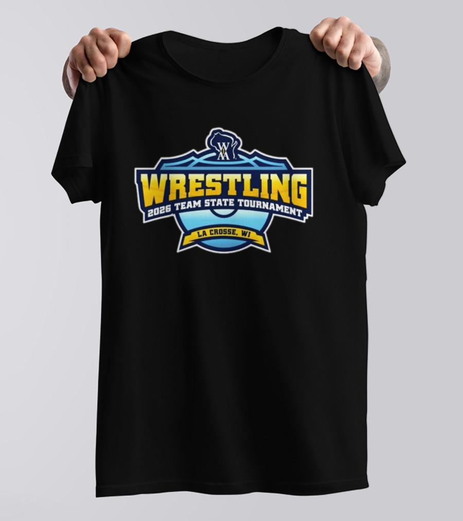 2026 Wrestling Team State Tournament La Crosse WI T-Shirt