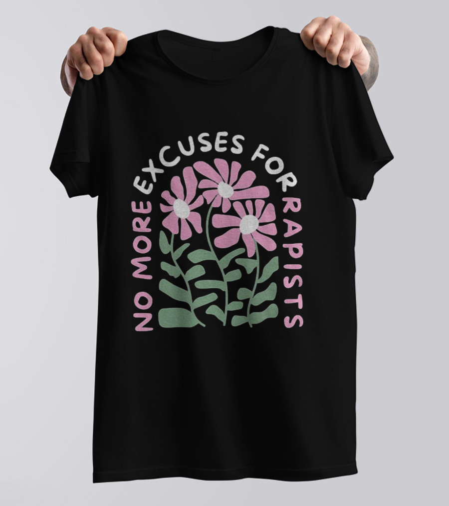 No More Excuses For Rapists Pink Flowers T-Shirt