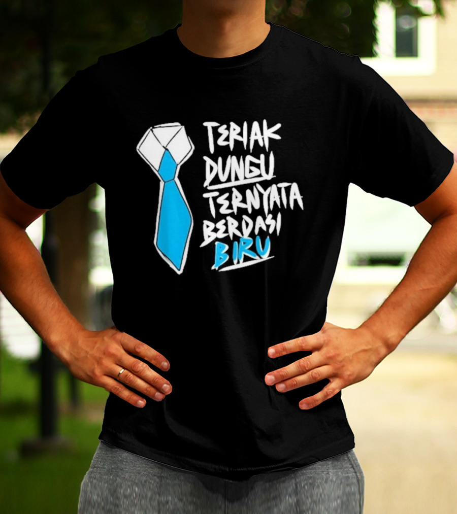 Teriak Dungu Ternyata Berdasi Biru Meme Indonesia T-Shirt