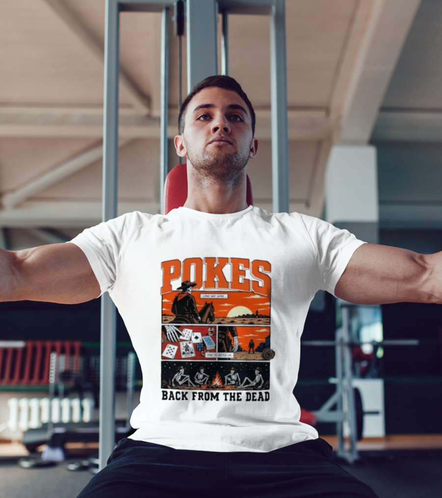 Pokes Long Way Home Time To Settle Up Back From The Dead T-Shirt