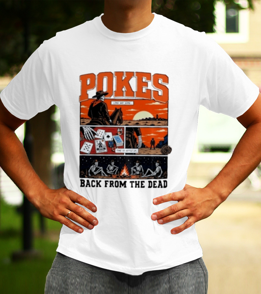 Pokes Long Way Home Time To Settle Up Back From The Dead T-Shirt