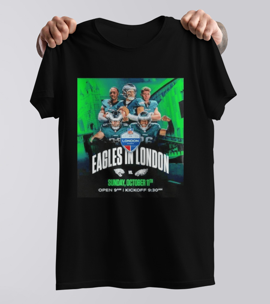 Eagles In London NFL London Games Jacksonville Vs Philadelphia Sunday October 11th 9AM T-Shirt