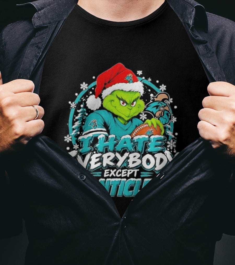 Grinch Coastal Carolina Chanticleers I Hate Everybody Except Chanticleers Christmas 2026 T-Shirt