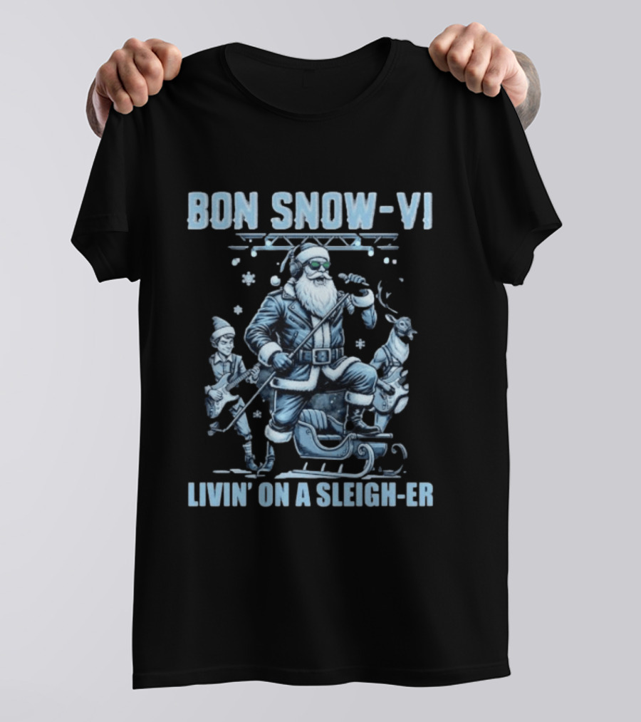 Bon Snow VI Santa Claus Livin' On A Sleigh Er Christmas T-Shirt