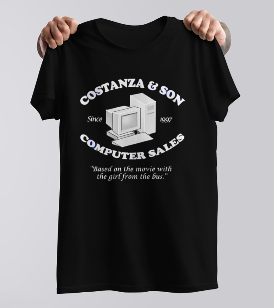 Costanza & Son Computer Sales Since 1997 Based On The Movie With The Girl From The Bus T-Shirt