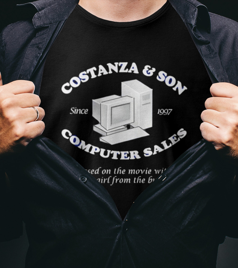 Costanza & Son Computer Sales Since 1997 Based On The Movie With The Girl From The Bus T-Shirt