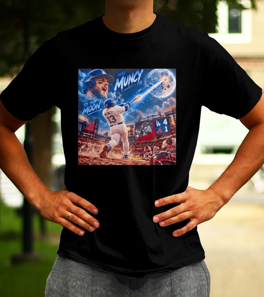 Max Muncy Home Run Los Angeles Dodgers To The Moon Truist Park T-Shirt
