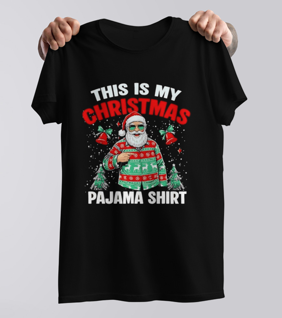This Is My Christmas Pajama Santa Claus Holiday Festive Sweater T-Shirt