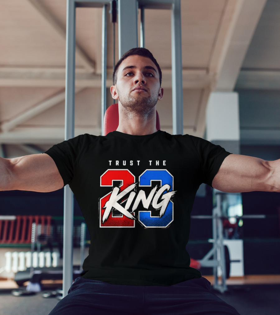 Trust The King 23 LeBron James Los Angeles Lakers T-Shirt
