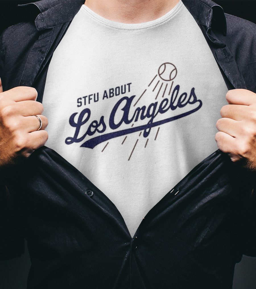 STFU About Los Angeles Dodgers Baseball T-Shirt