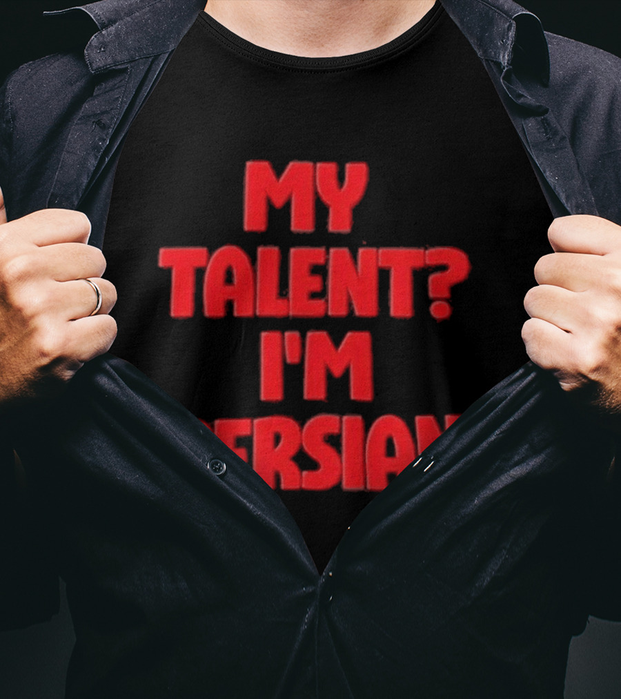 My Talent I'm Persian Fun Cultural Identity T-Shirt