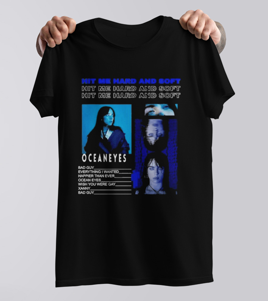 Hit Me Hard And Soft Ocean Eyes Bad Guy Happier Than Ever Billie Eilish Tour T-Shirt