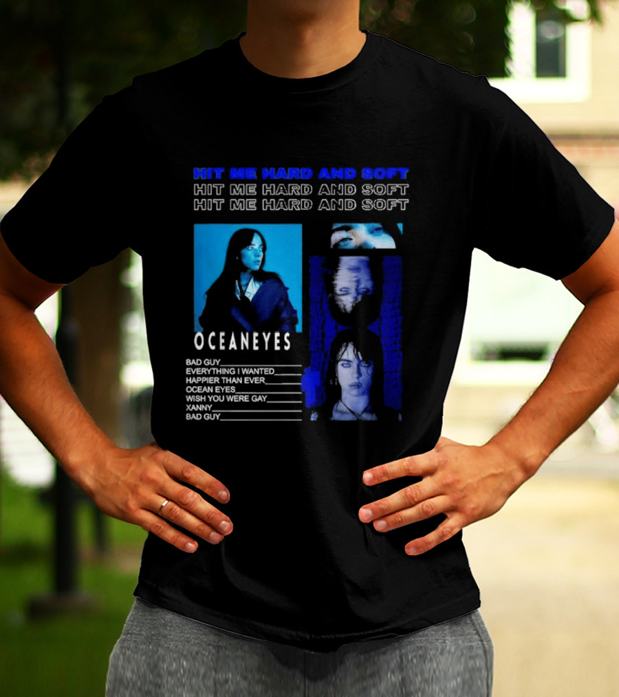 Hit Me Hard And Soft Ocean Eyes Bad Guy Happier Than Ever Billie Eilish Tour T-Shirt
