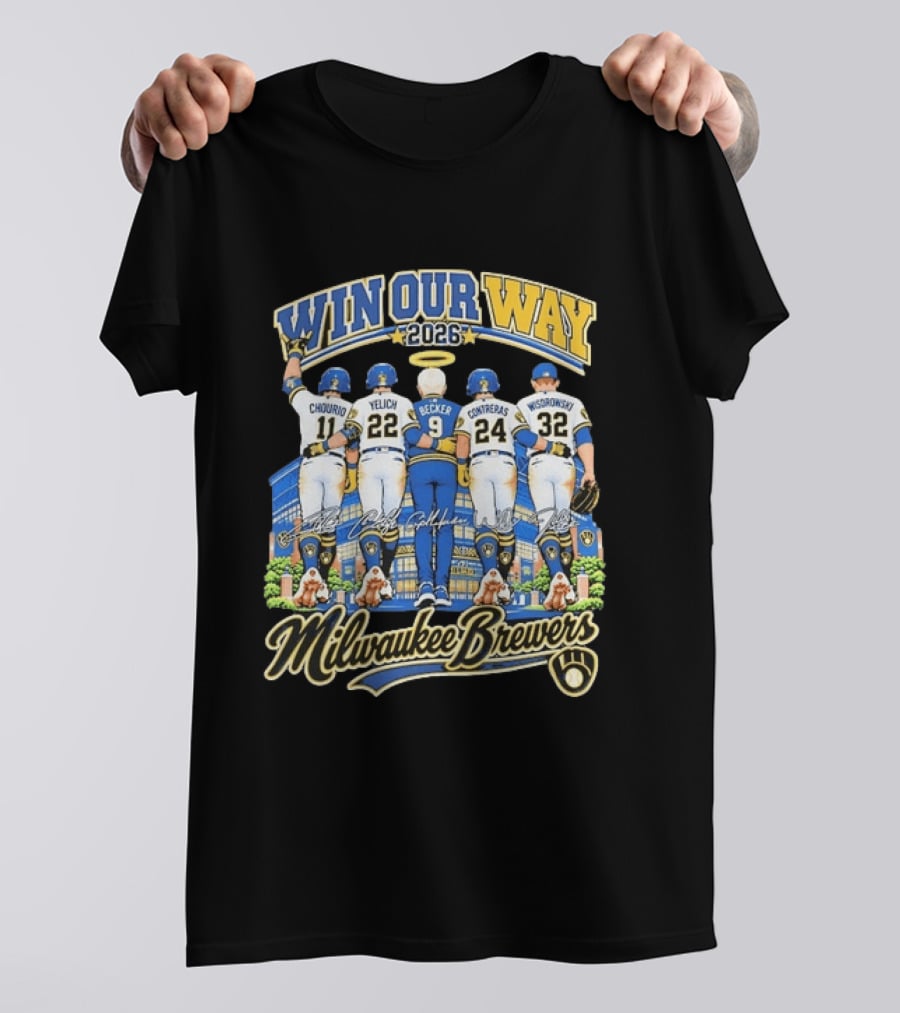 Milwaukee Brewers Win Our Way 2026 Chourio Yelich Becker Contreras Wisdrowski Team Unity T-Shirt