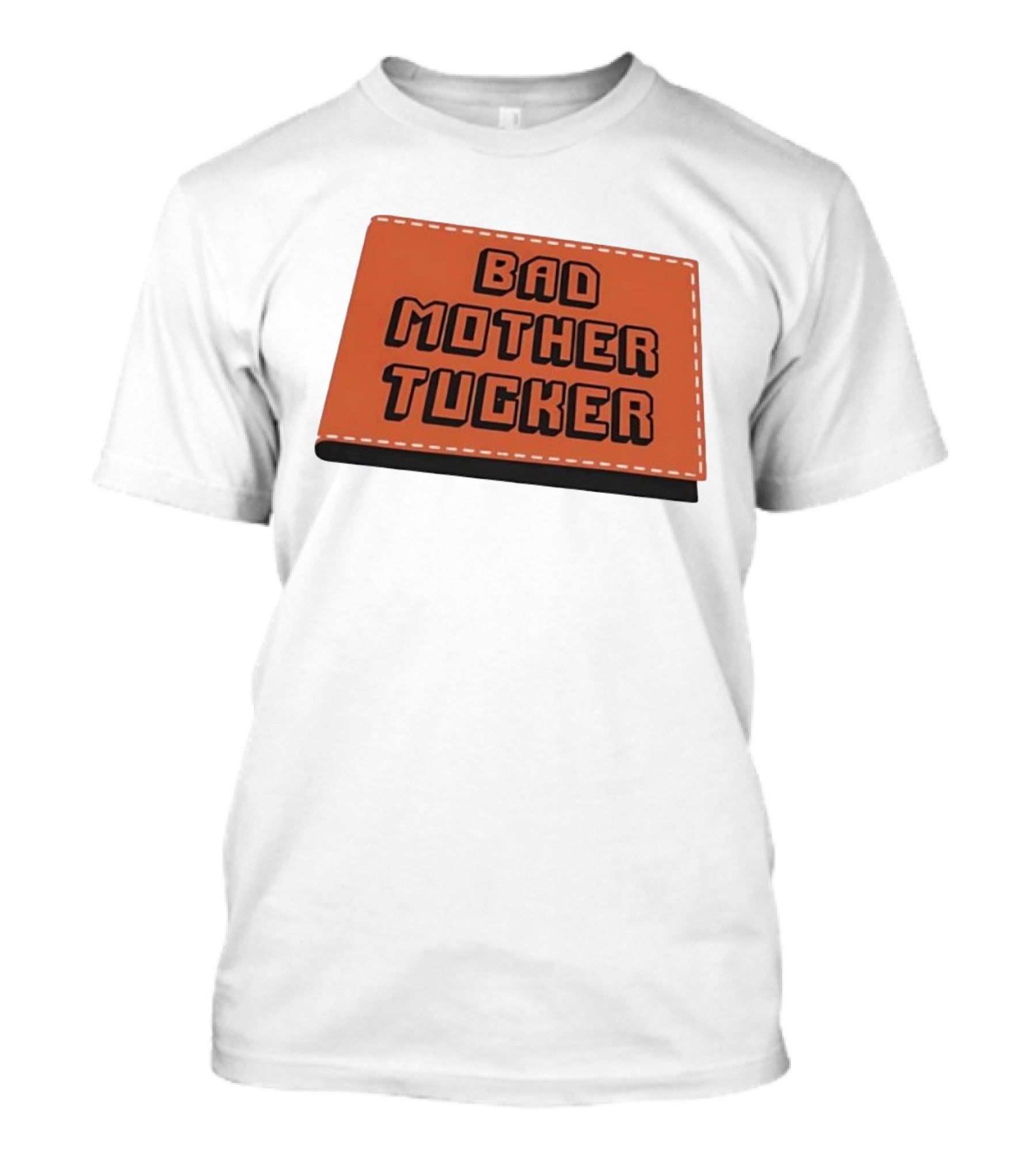 Bad Mother Tucker Bold Black Lettering Orange T-Shirt
