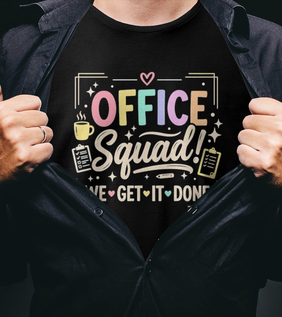 Office Squad We Get It Done Teamwork Motivation T-Shirt