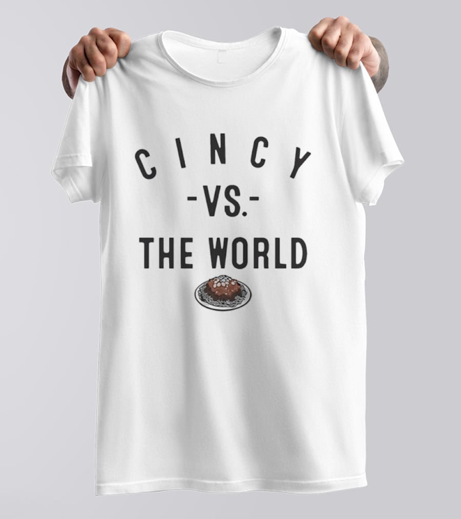 Cincy Vs The World Cincinnati Chili Skyline Bowl T-Shirt
