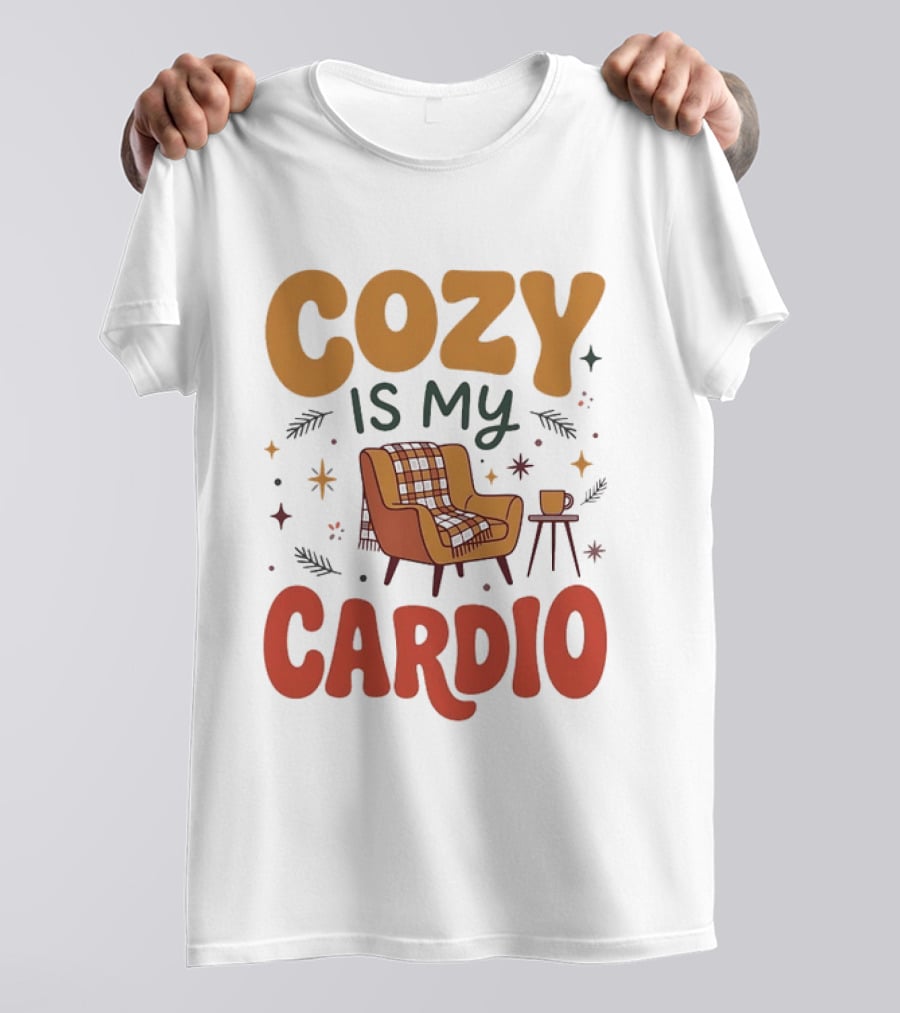 Cozy Is My Cardio Lazy Relaxing Homebody Chair With Blanket And Coffee T-Shirt