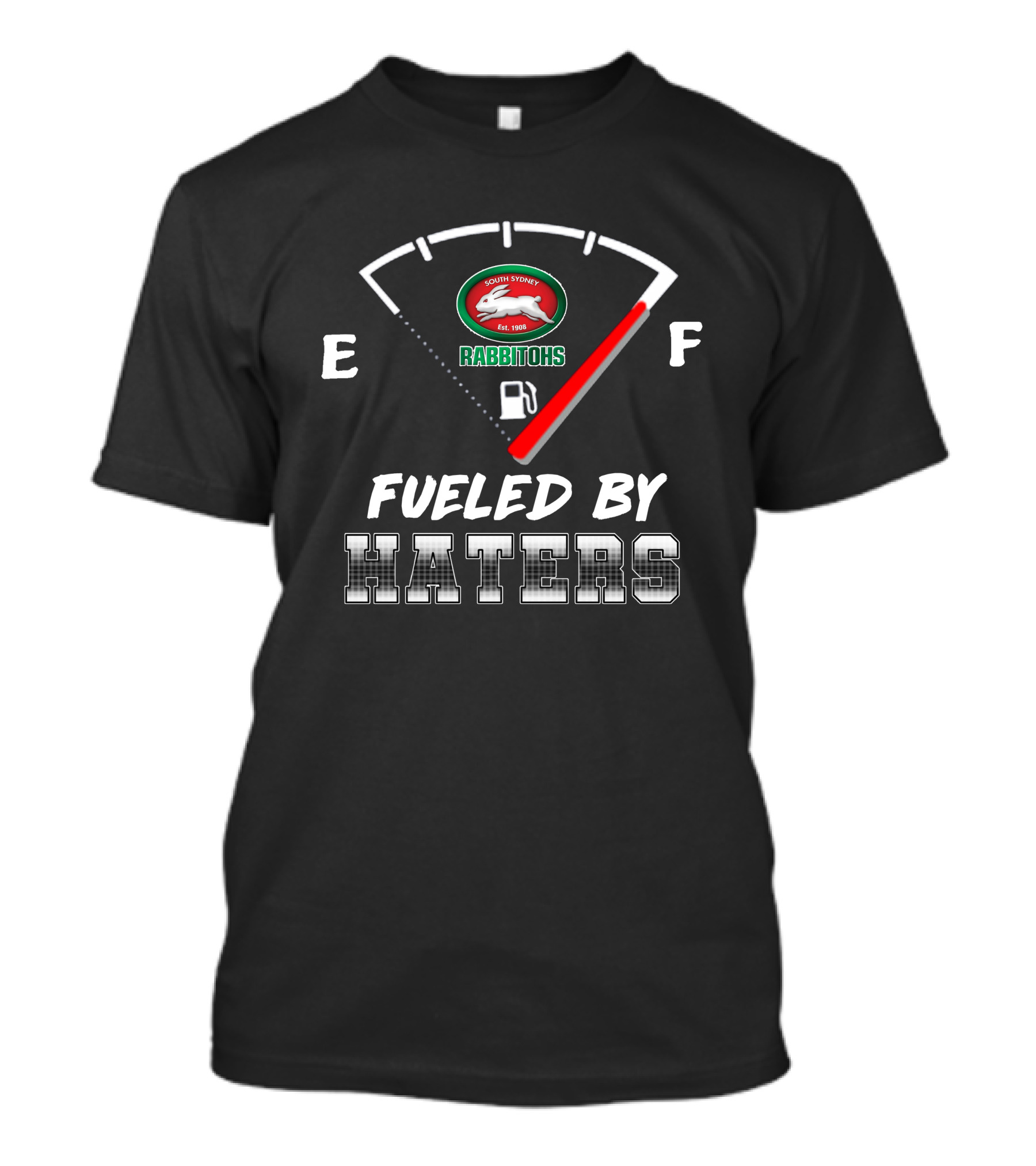 South Sydney Rabbitohs Fueled By Haters Est 1908 T-Shirt