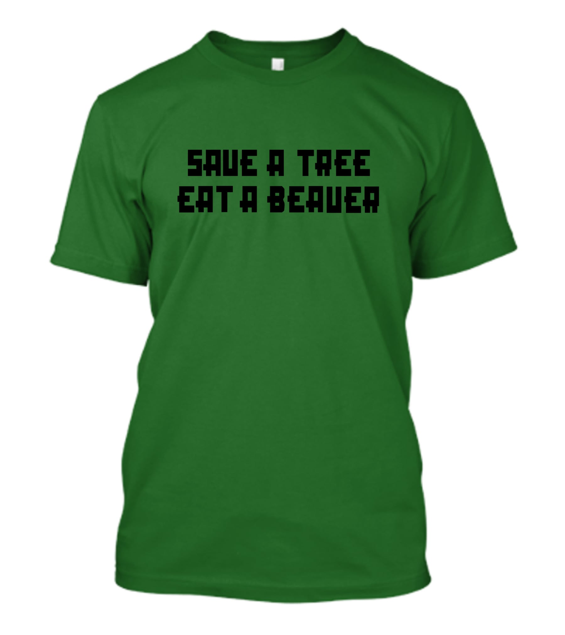 Save A Tree Eat A Beauer Daisy Johncon T-Shirt