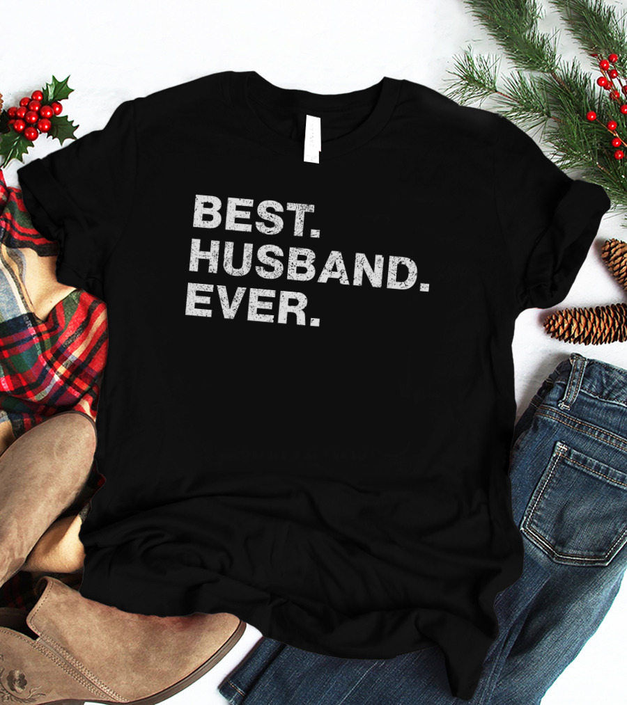 Best Husband Ever Funny Cool T-Shirt
