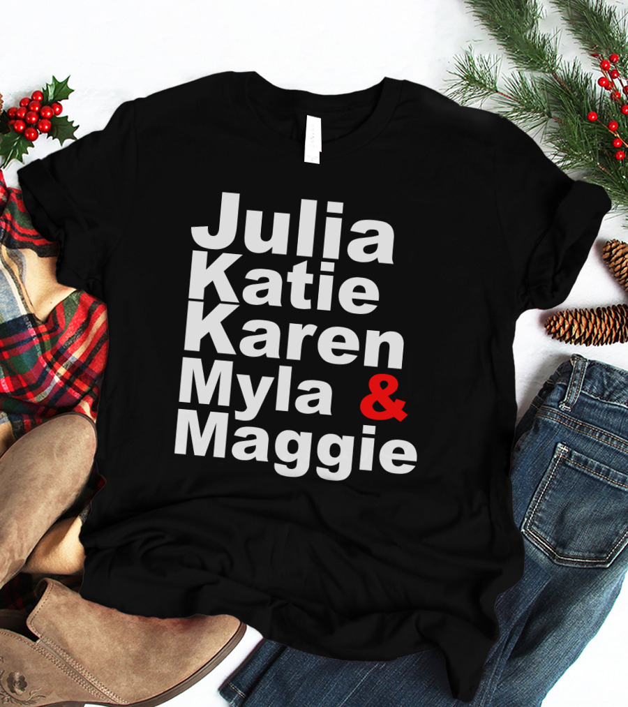 Julia Katie Karen Myla Maggie Allen4IPS Maggie A Lewis Myla 4 Clerk T-Shirt