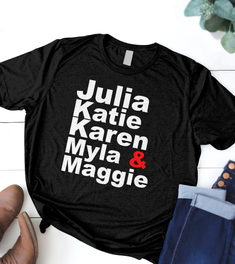 Julia Katie Karen Myla Maggie Allen4IPS Maggie A Lewis Myla 4 Clerk T-Shirt