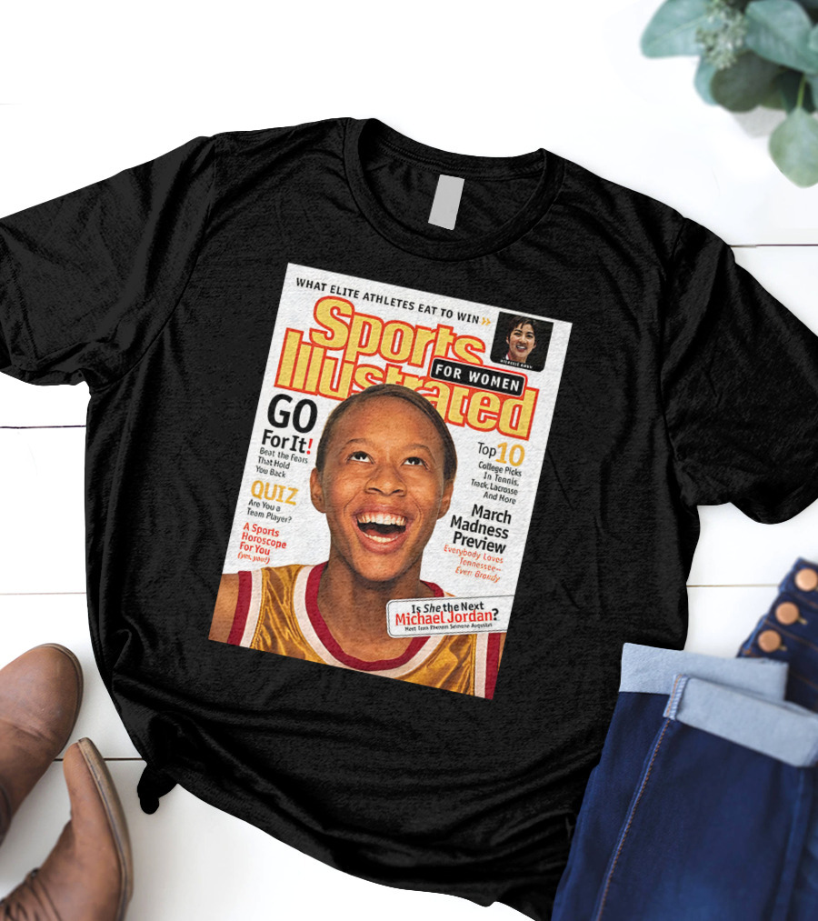 Sports Illustrated For Women Go For It Is She The Next Michael Jordan March Madness Preview T-Shirt