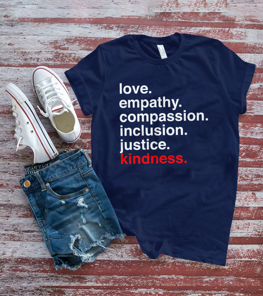 Kind Cotton Merch Store Love Empathy Compassion Inclusion Justice Kindness T-Shirt
