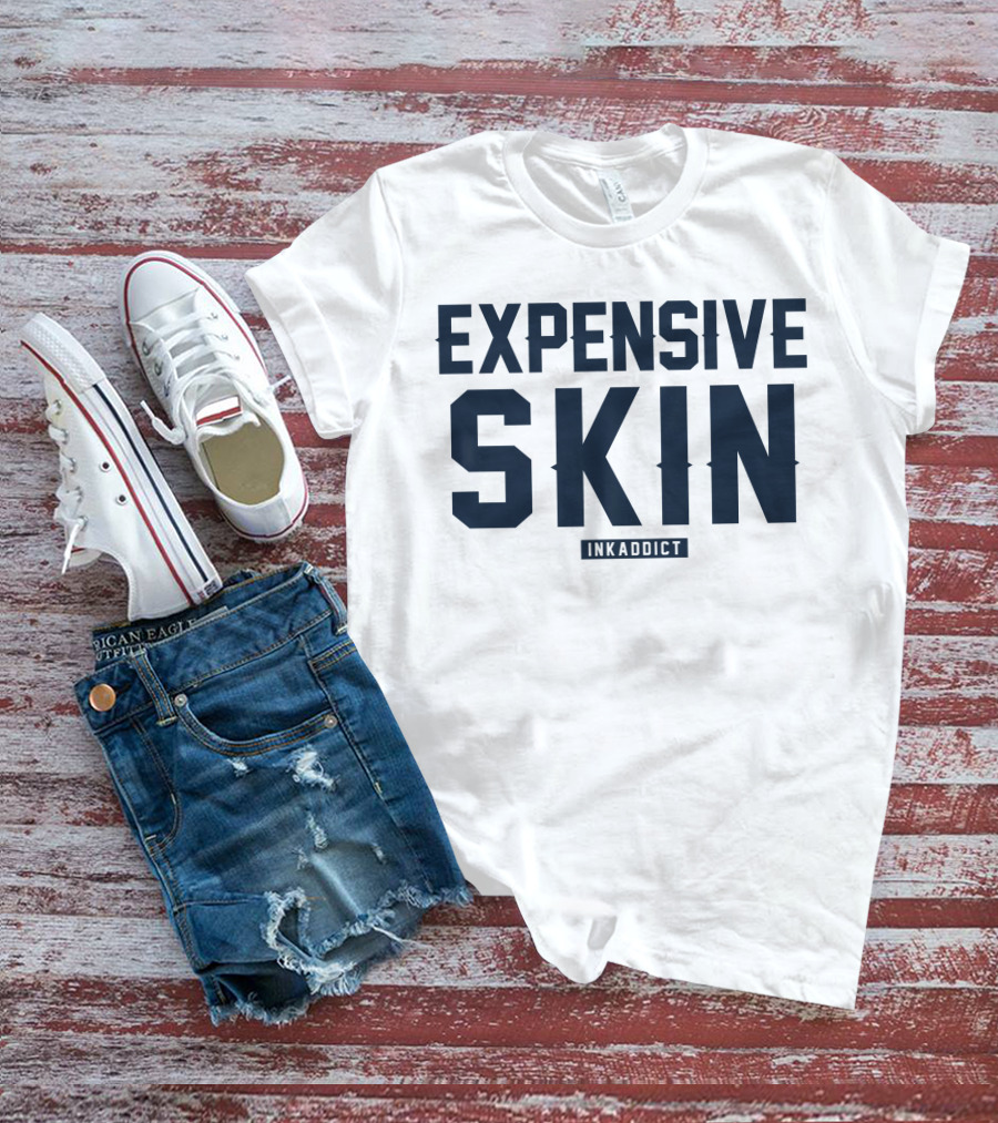 Expensive Skin Inkaddict T-Shirt