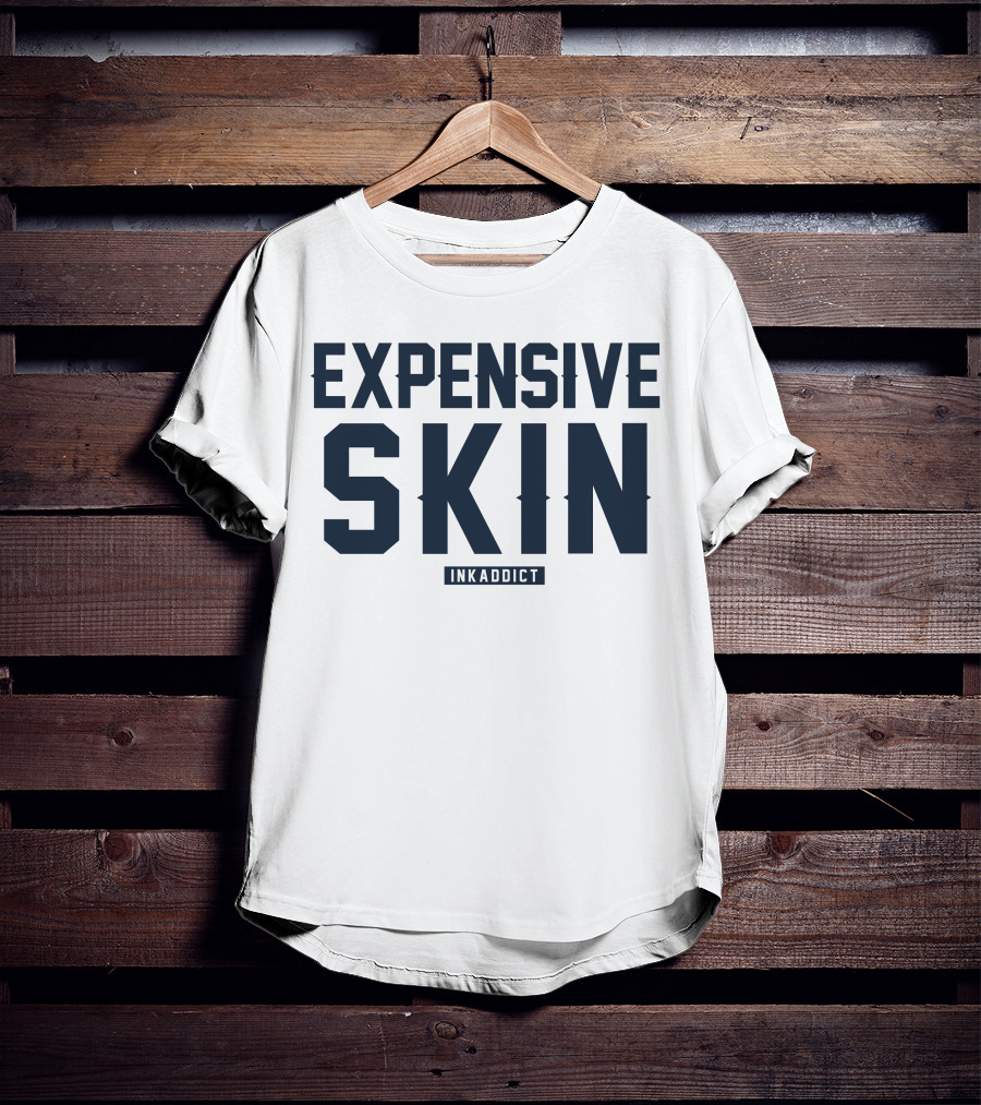 Expensive Skin Inkaddict T-Shirt