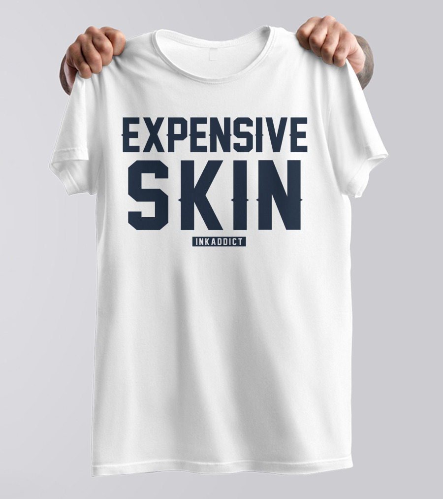 Expensive Skin Inkaddict T-Shirt