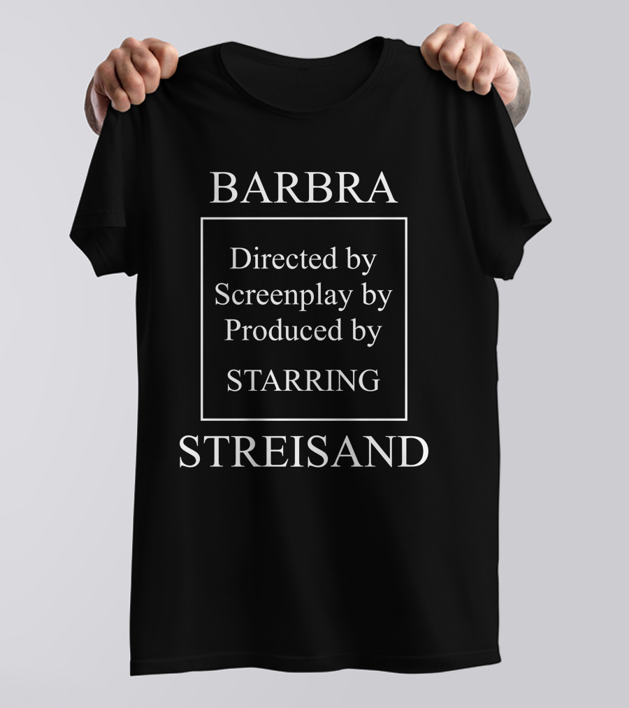 Super Yaki Barbra Directed Screenplay Produced Starring Streisand T-Shirt