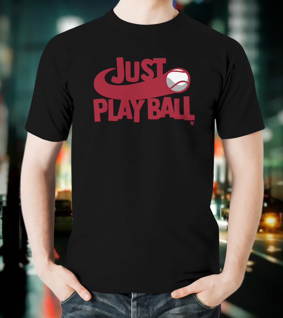 Just Play Ball Baseball T-Shirt