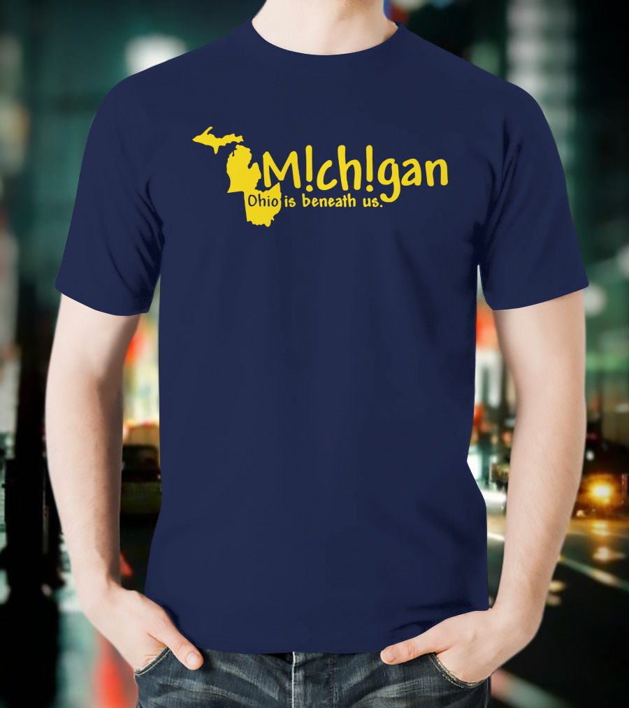 Mchgan Ohio Is Beneath Us Map Go Blue Lexi 117 T-Shirt