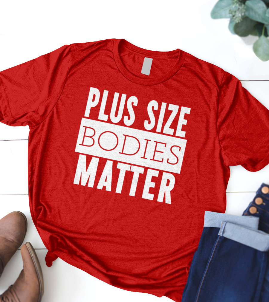 Plus Size Bodies Matter Big Mama Sandy Empowerment Message T-Shirt