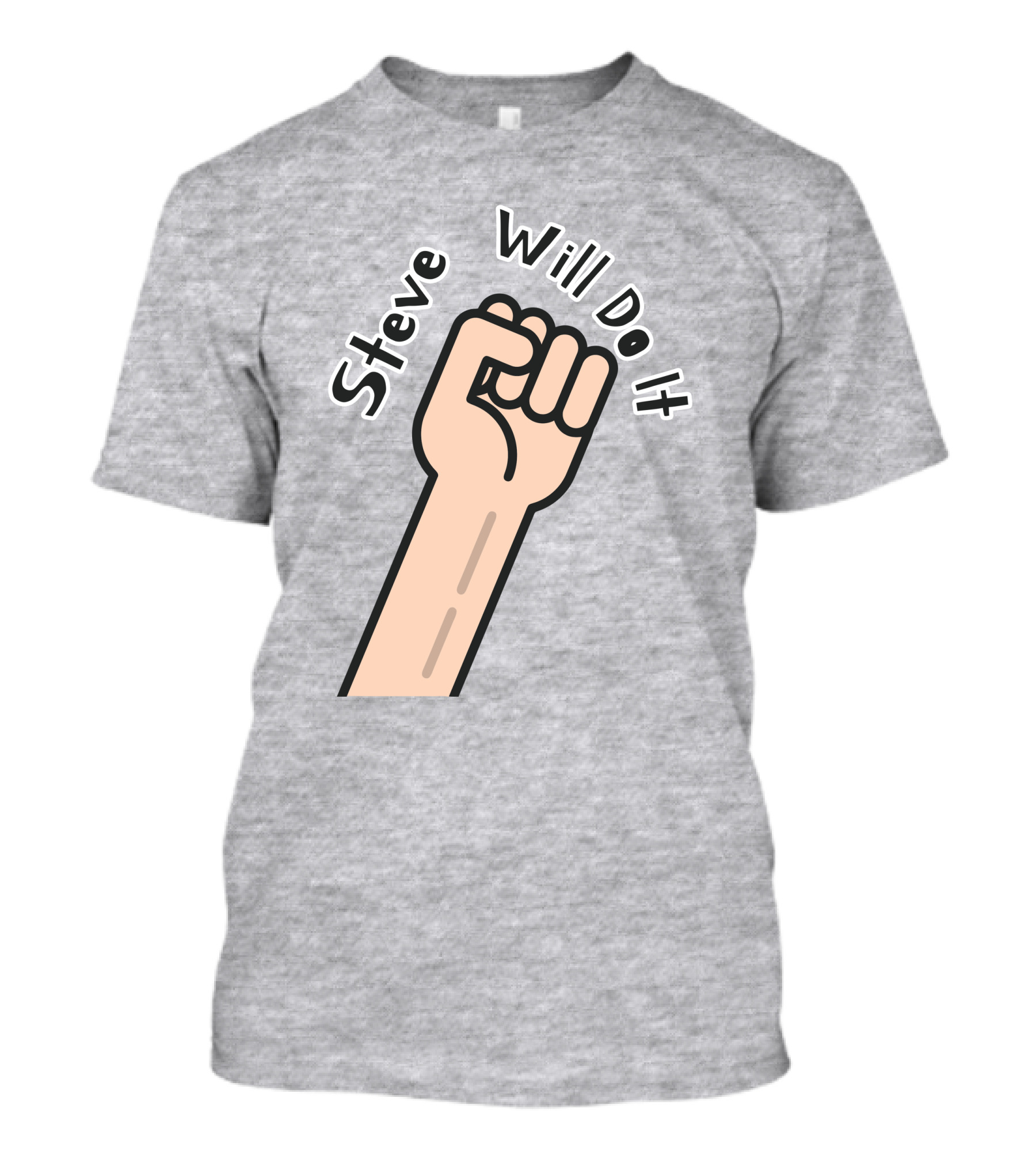 Steve Will Do It Store Fist Icon Stevewilldoit Swea T-Shirt