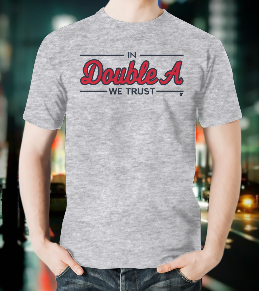 Breaking Store Merch In Double A We Trust Atlanta Baseball T-Shirt