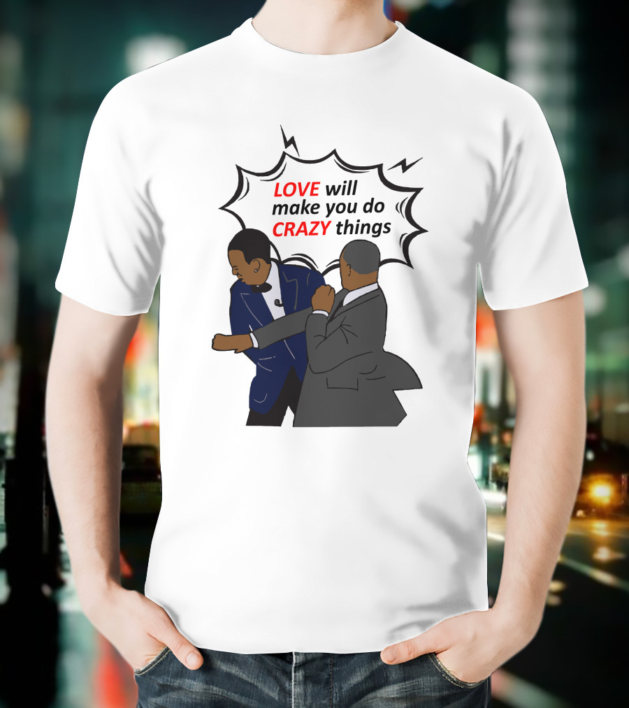 Will Smith Apologizes Chris Rock Love Will Make You Do Crazy Things Comic T-Shirt