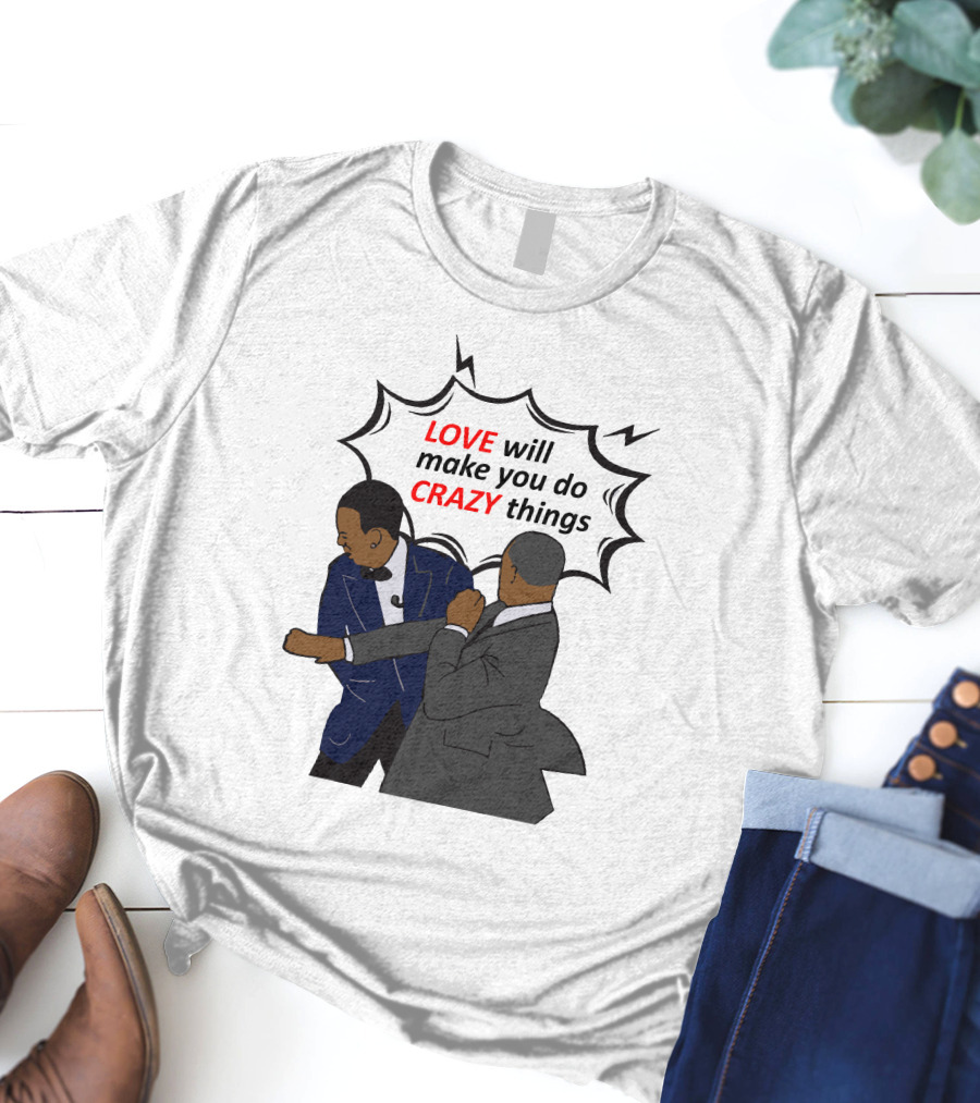 Will Smith Apologizes Chris Rock Love Will Make You Do Crazy Things Comic T-Shirt