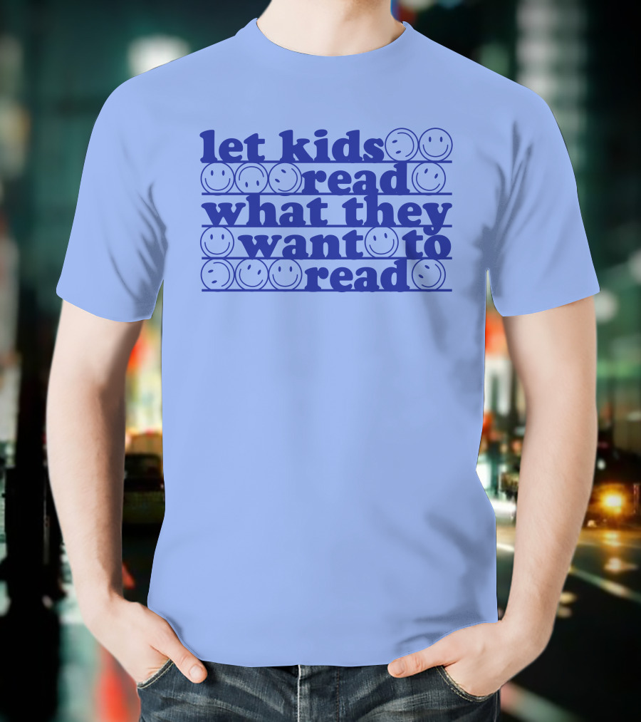 East Nash Teacher Store Let Kids Read What They Want To Read Abby Cooper Smiley Faces T-Shirt