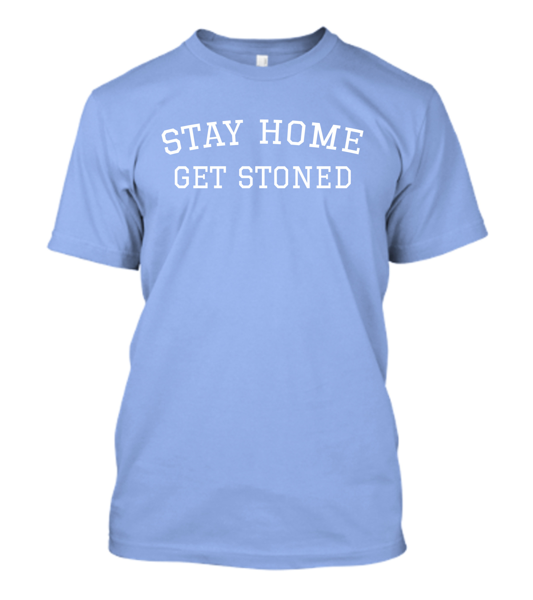 Stay Home Get Stoned THC University Store Kelly Keegs T-Shirt