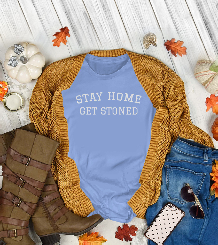 Stay Home Get Stoned THC University Store Kelly Keegs T-Shirt