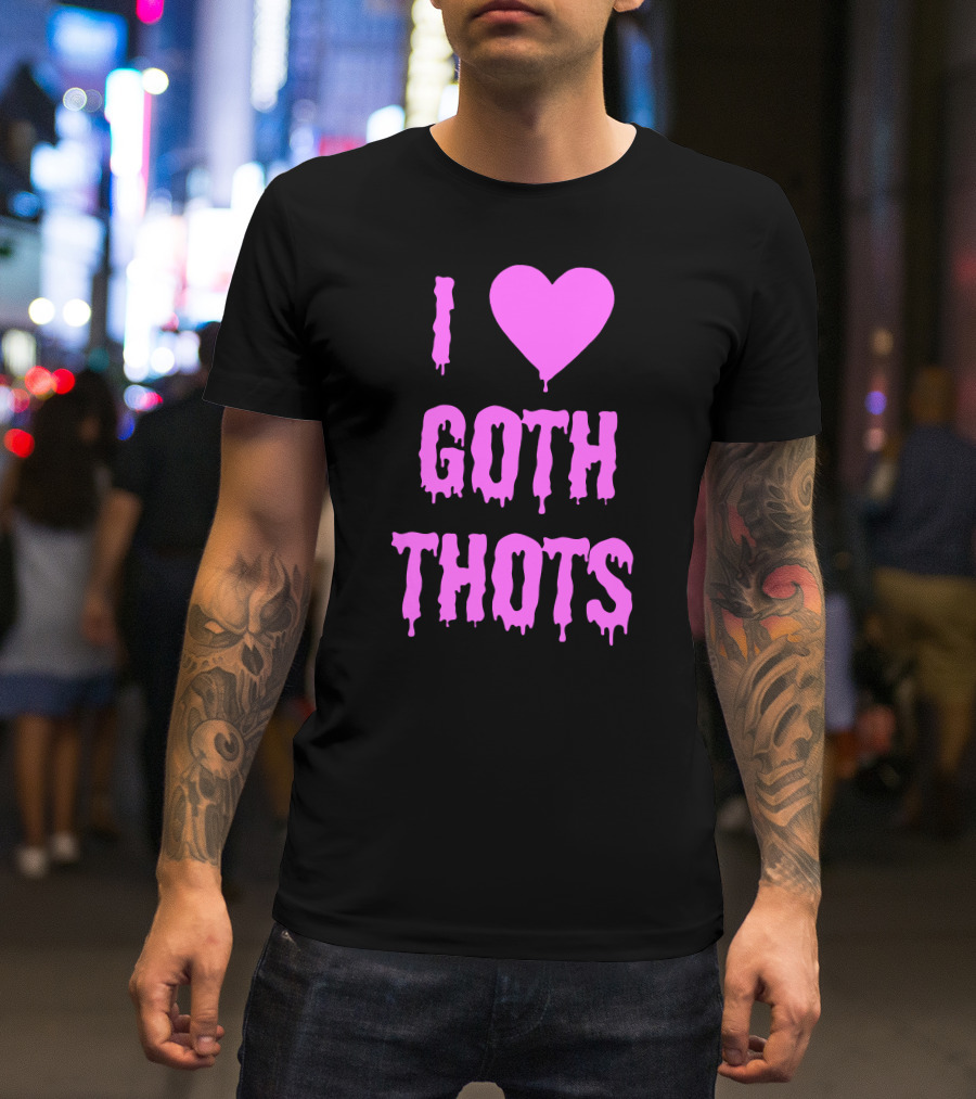 Hantless Merch I Love Goth Thots I Heart Goth Thots T-Shirt
