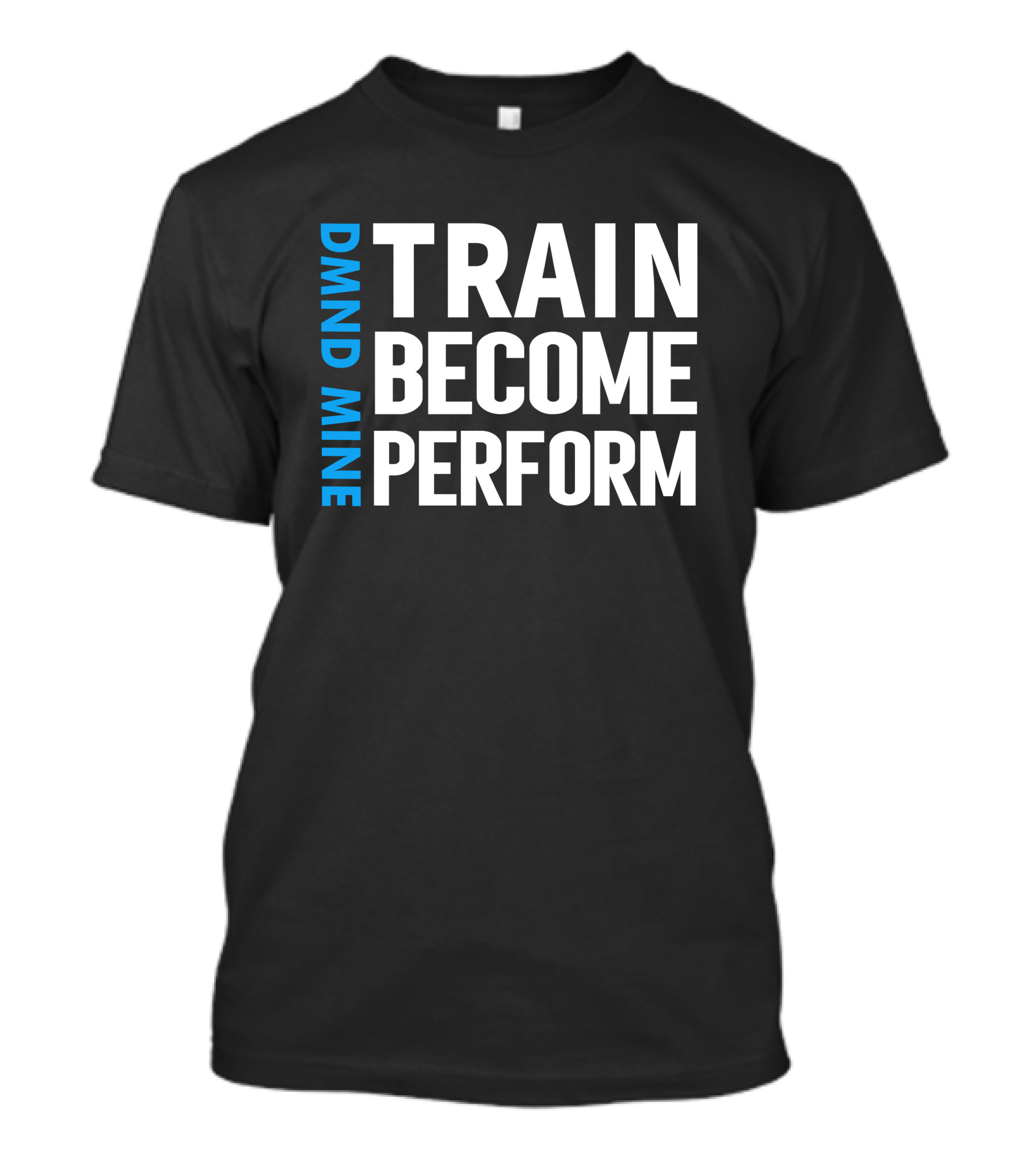 DMND MINE Train Become Perform T-Shirt
